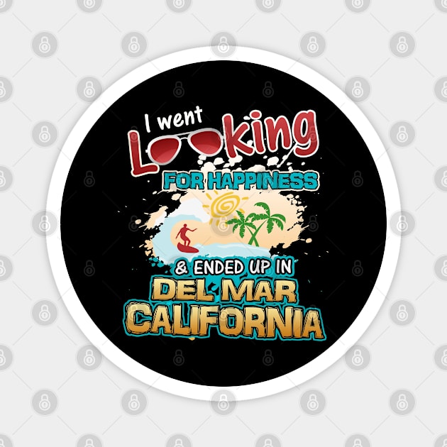 Looking for Happiness Ended Up in Del Mar California Magnet by merchlovers